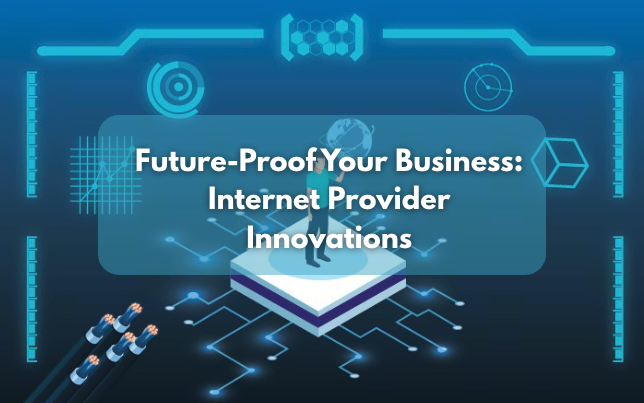 Future-Proof Your Business: Internet Provider Innovations in the USA for 2025